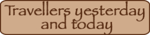 Travellers yesterday and today